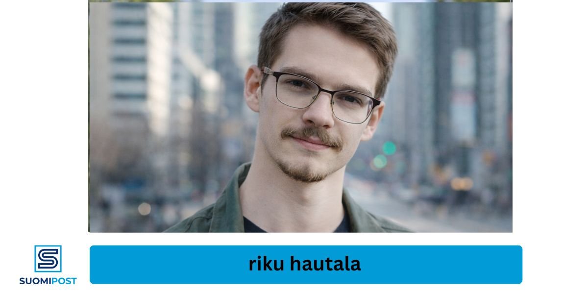 Riku Hautala: suomalainen aktivisti ja hänen taustansa