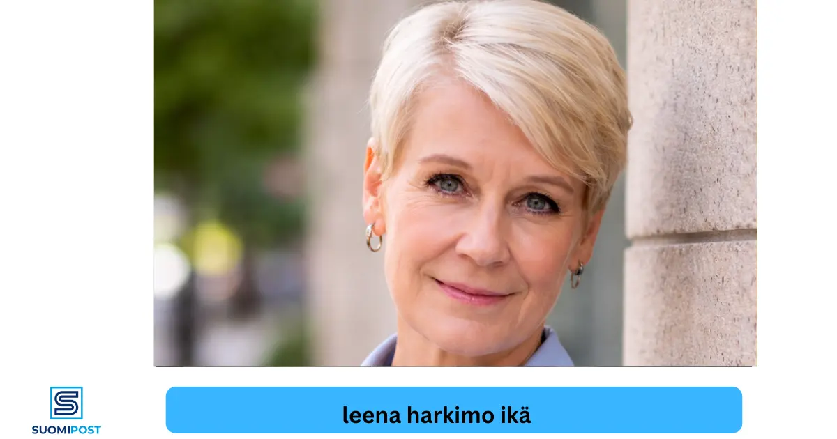 Leena Harkimo ikä – faktat, ura ja elämä